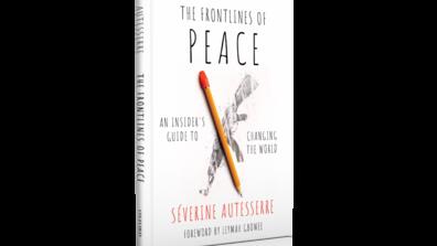 Cover of Séverine Autesserre's book, "The Frontlines of Peace"