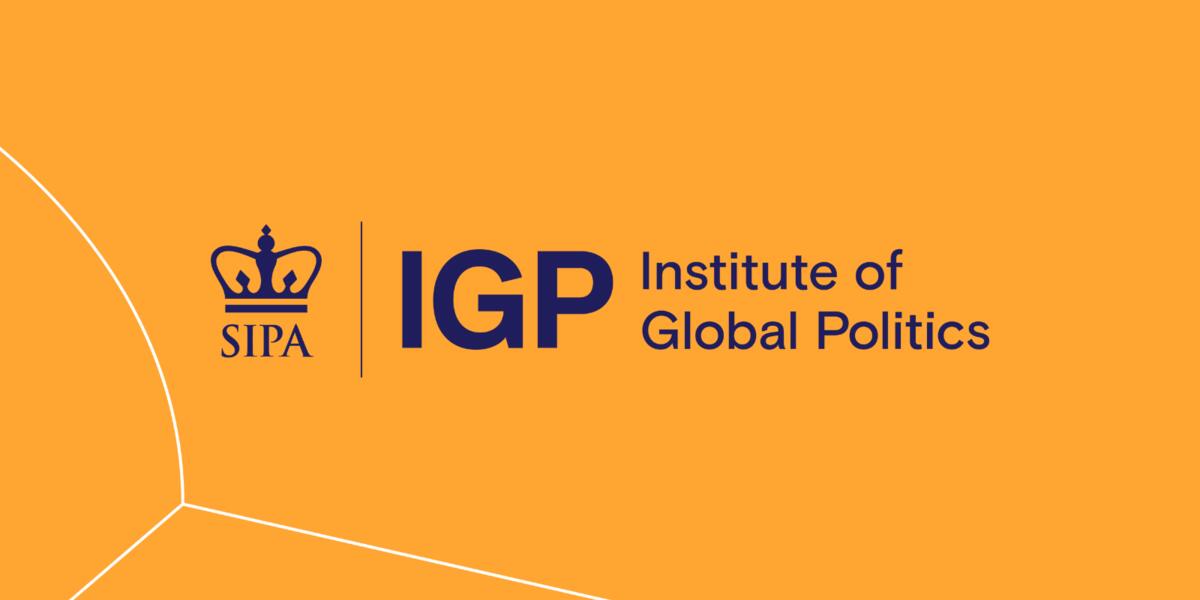 Columbia University Launches New Institute of Global Politics